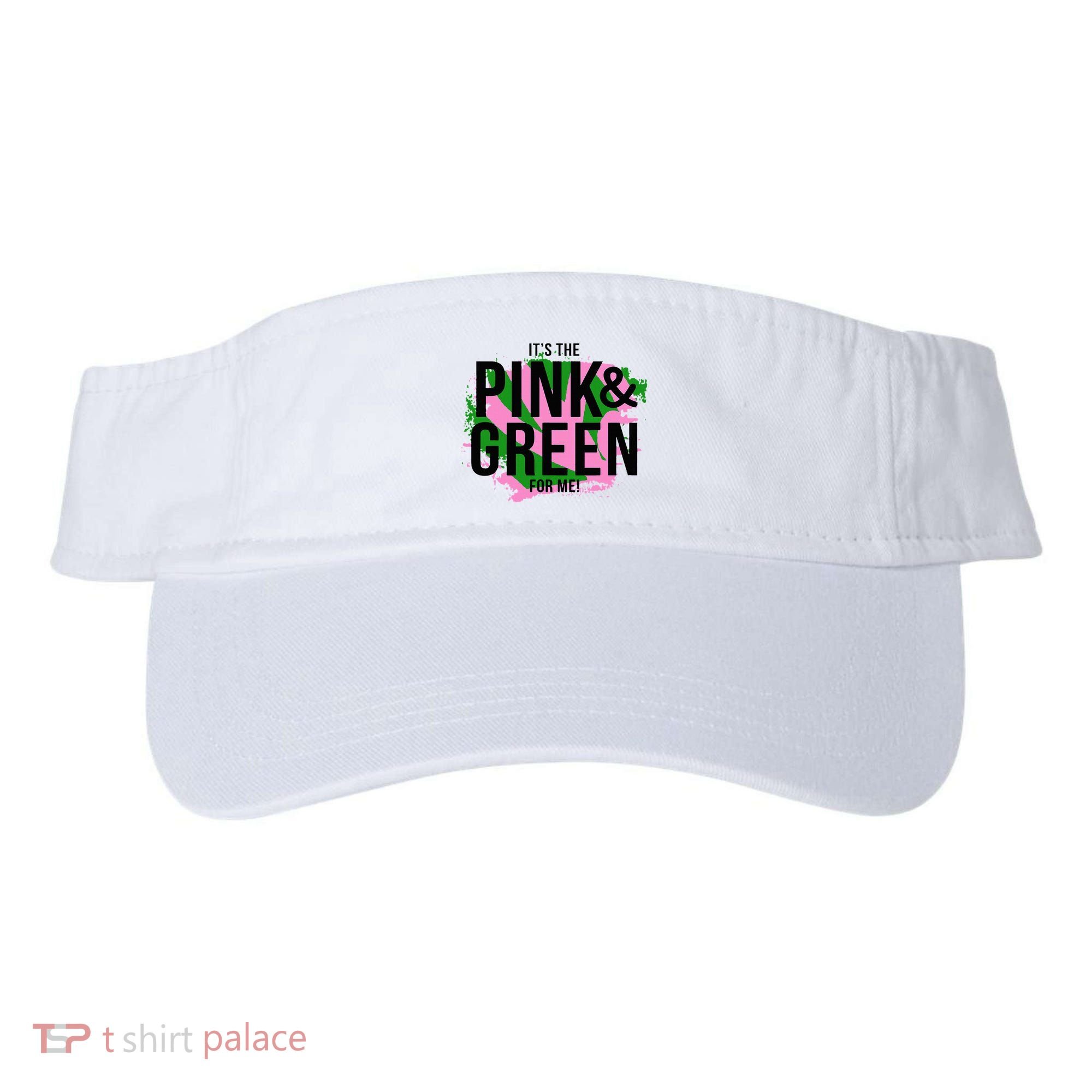 A ItS The Pink And Green For Me Sorority Visor