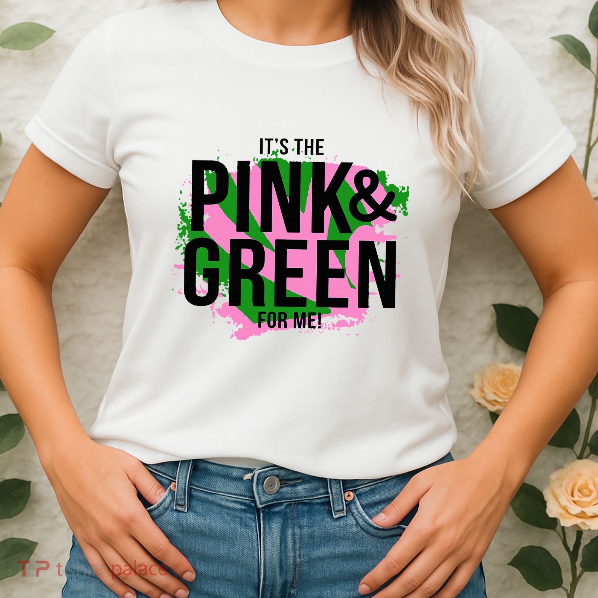 A ItS The Pink And Green For Me Sorority Women's T-Shirt