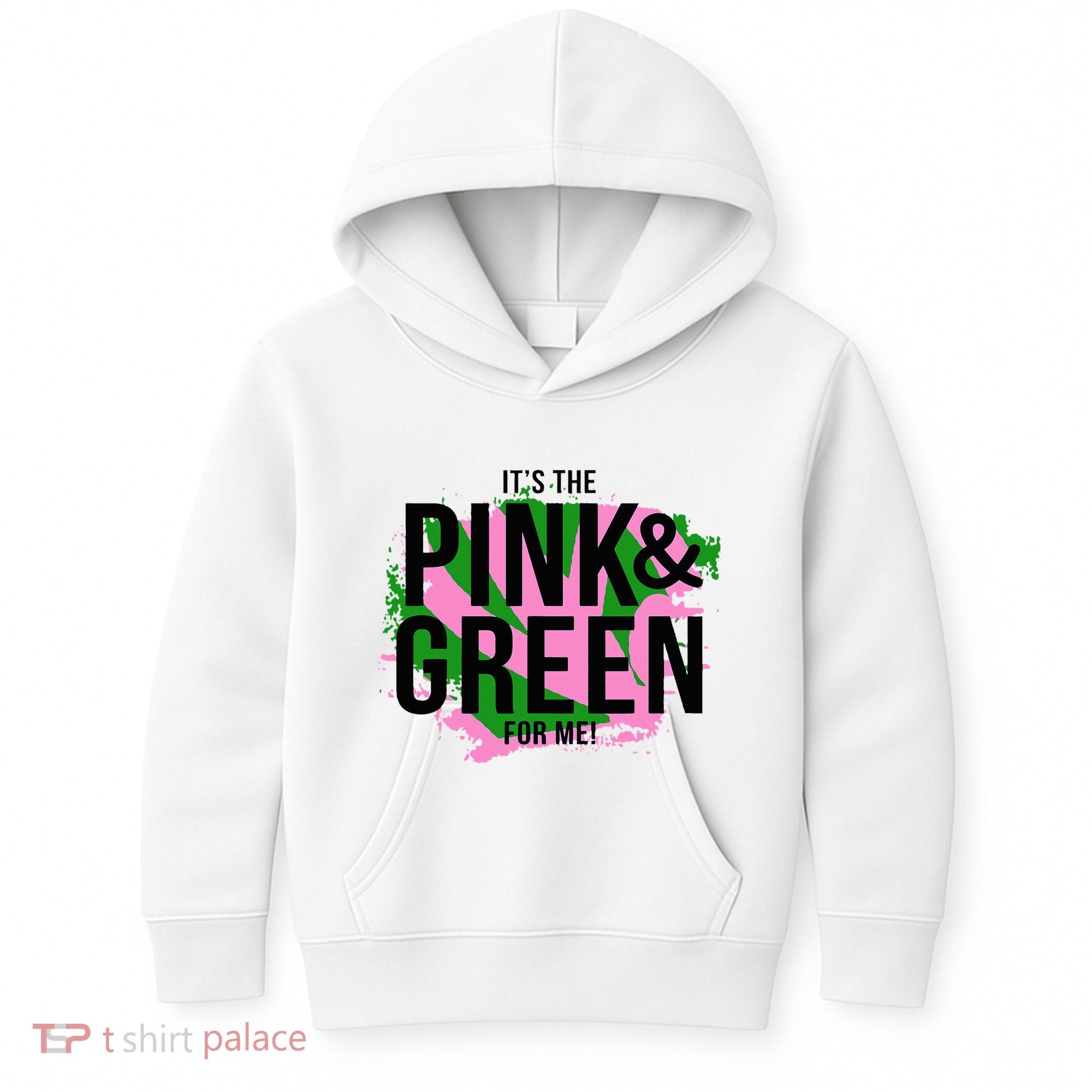 A ItS The Pink And Green For Me Sorority Kids Hoodie