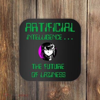 Artificial Intelligence The Future Of Laziness Coaster