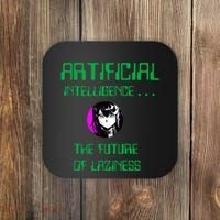Artificial Intelligence The Future Of Laziness Coaster thumb 0