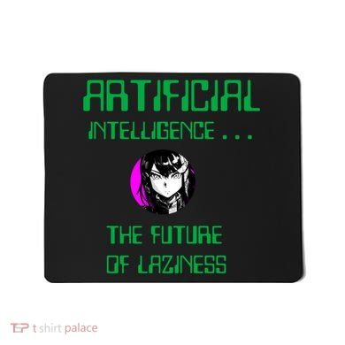 Artificial Intelligence The Future Of Laziness Mousepad