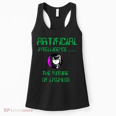 Artificial Intelligence The Future Of Laziness Women's Tank Top