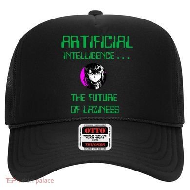 Artificial Intelligence The Future Of Laziness Hat