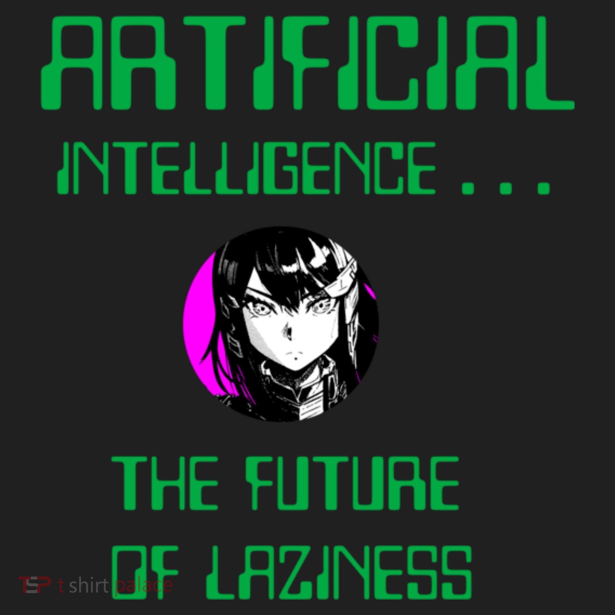 Artificial Intelligence The Future Of Laziness Hat
