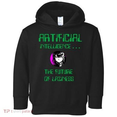 Artificial Intelligence The Future Of Laziness Toddler Hoodie