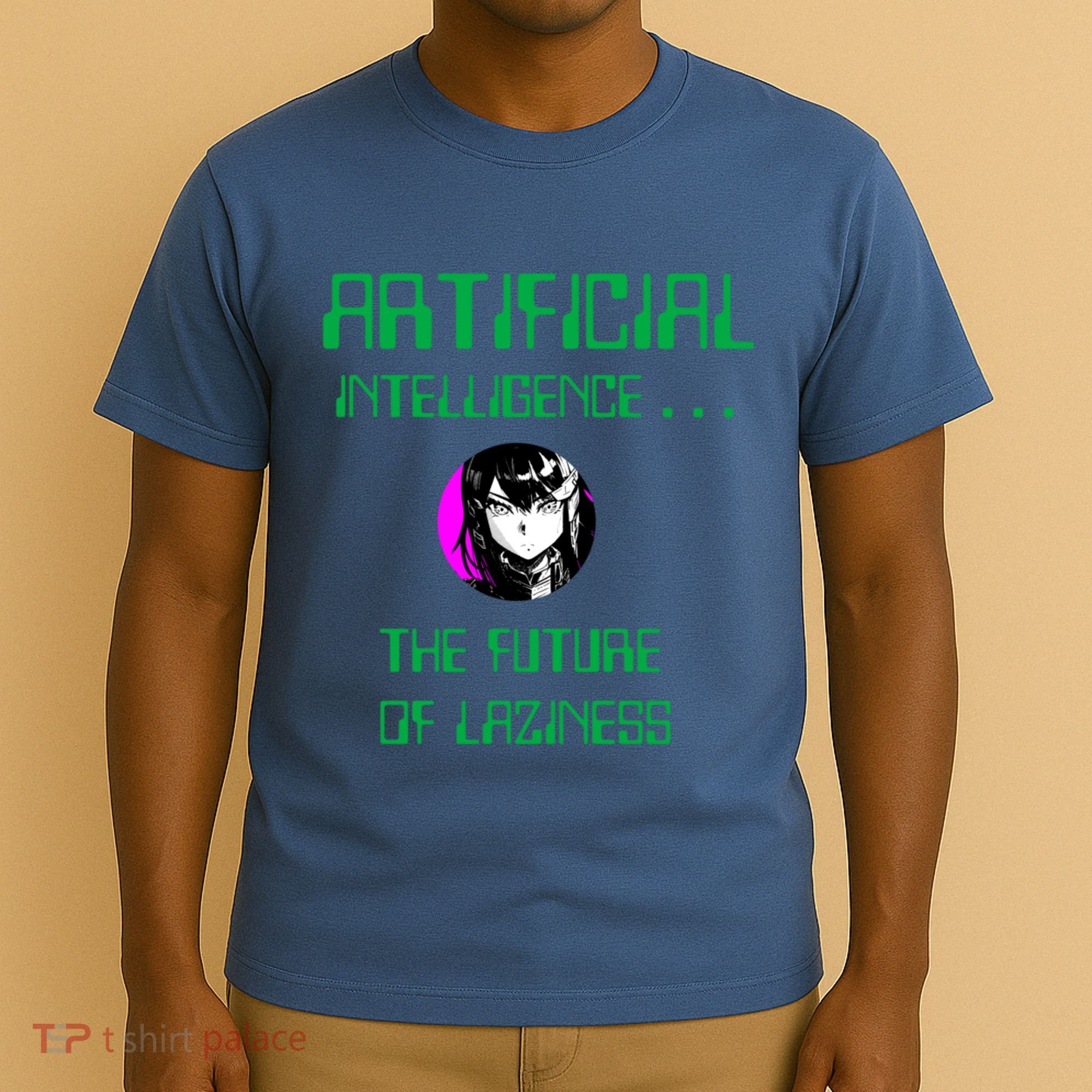 Artificial Intelligence The Future Of Laziness T-Shirt