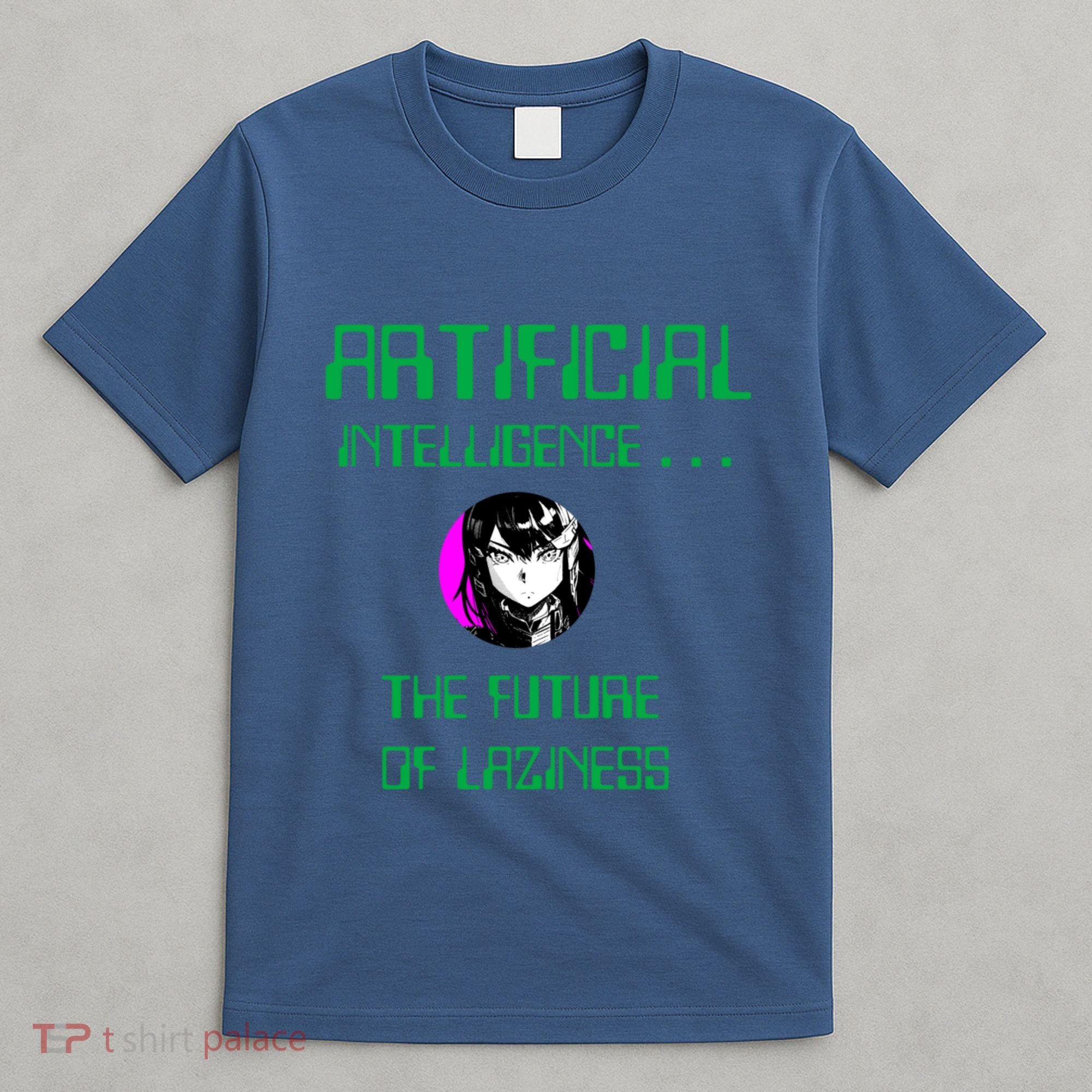 Artificial Intelligence The Future Of Laziness T-Shirt
