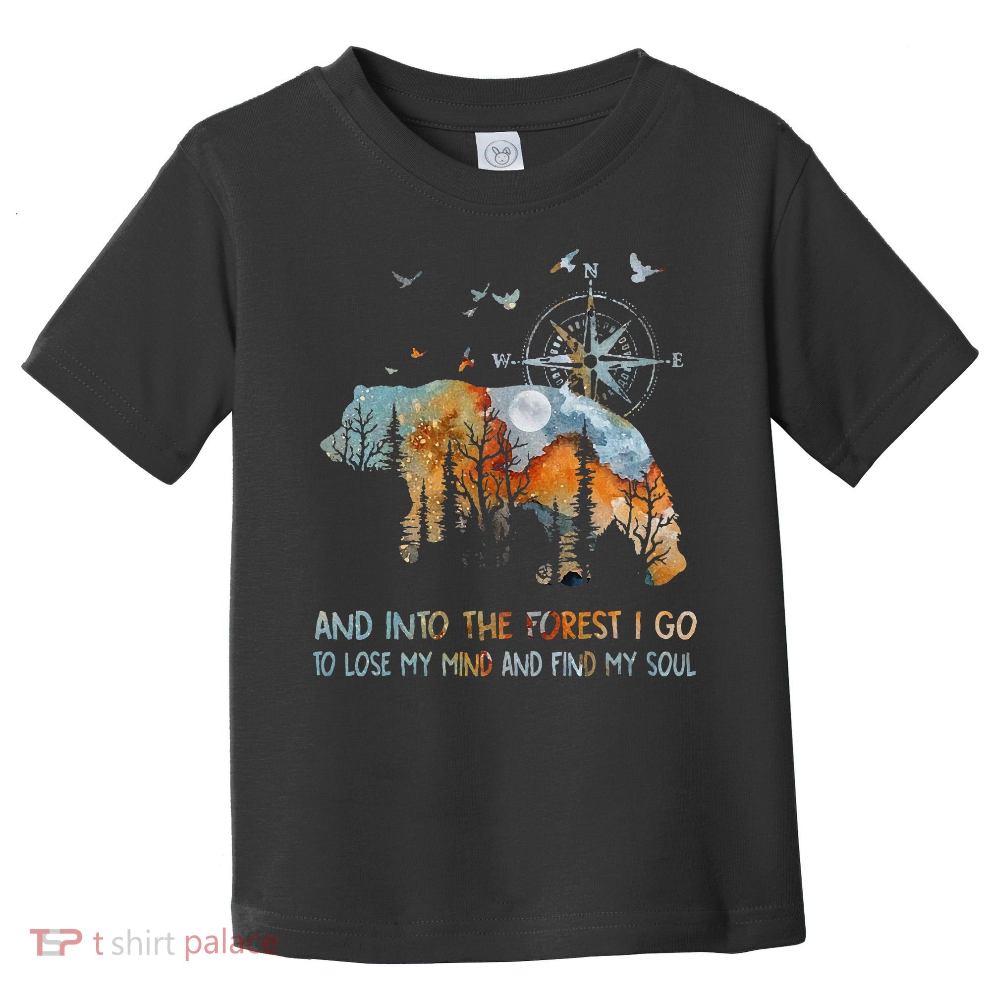 And Into The Forest I Go To Lose My Mind Camping Bear Toddler T-Shirt
