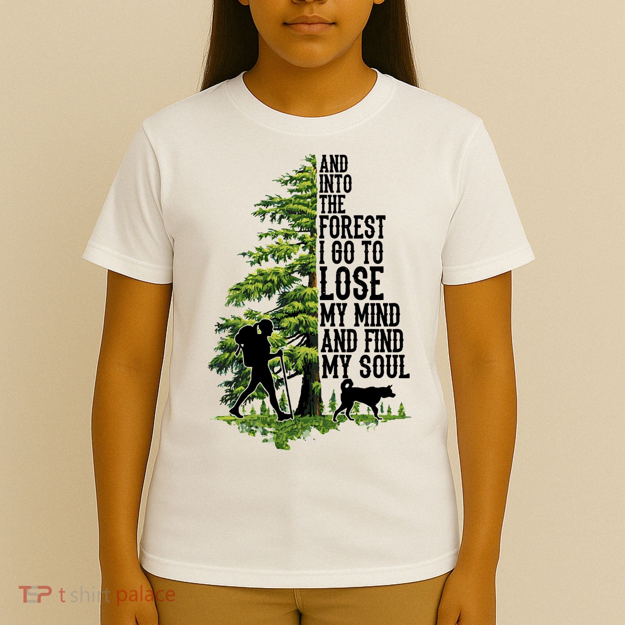 And Into The Forest I Go To Lose My Mind And Find My Soul Forest Camping T-Shirt
