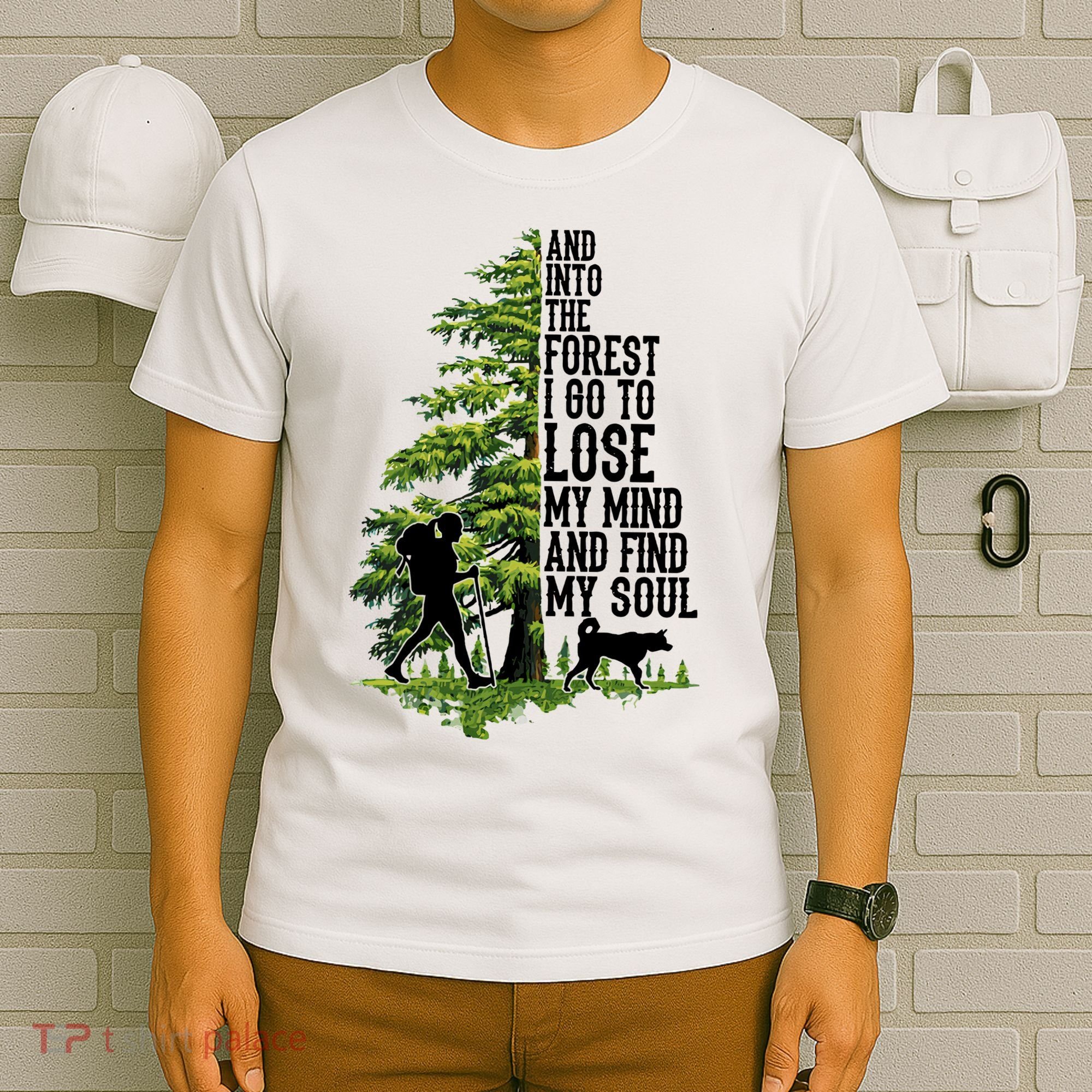 And Into The Forest I Go To Lose My Mind And Find My Soul Forest Camping T-Shirt