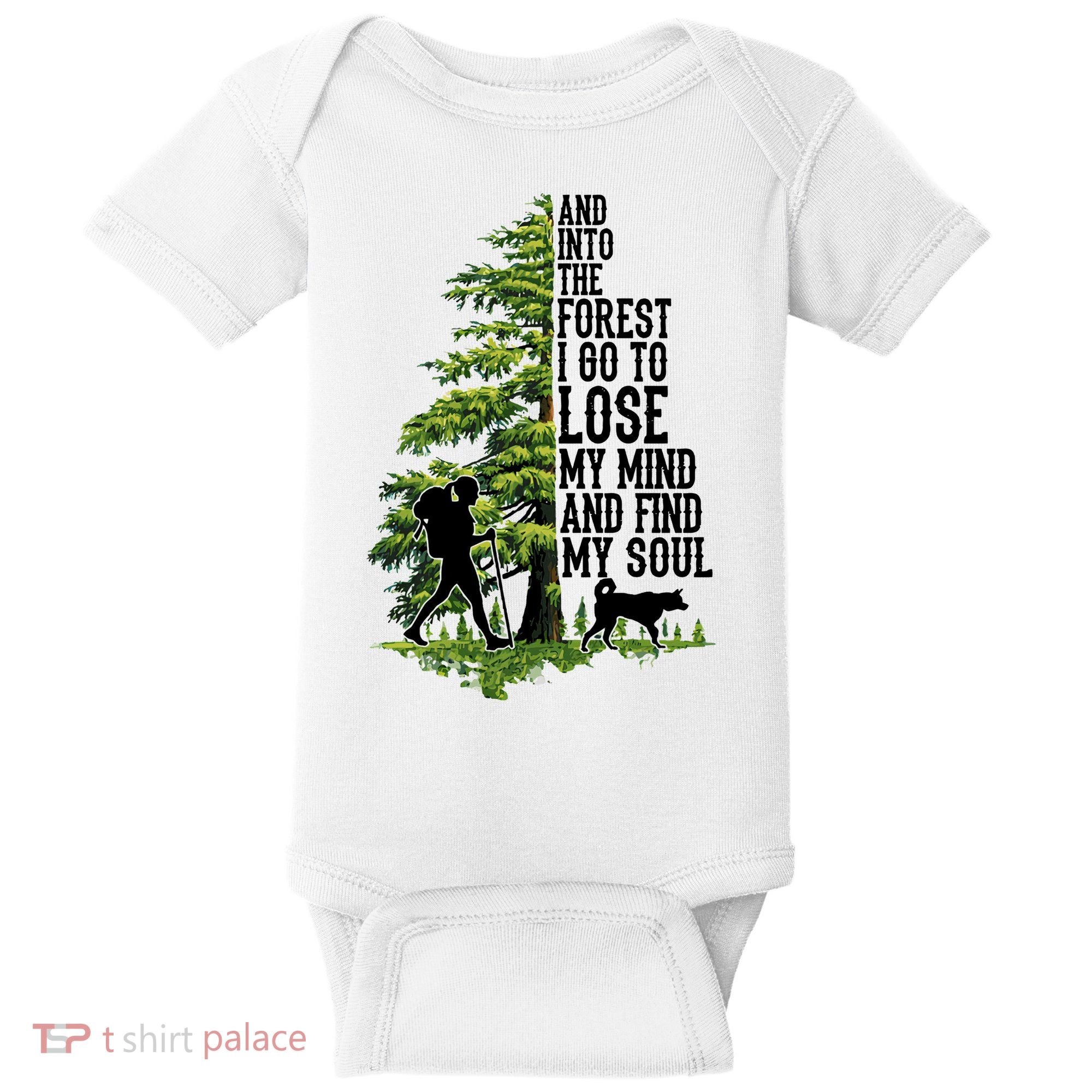 And Into The Forest I Go To Lose My Mind And Find My Soul Forest Camping Baby Bodysuit