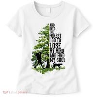 And Into The Forest I Go To Lose My Mind And Find My Soul Forest Camping Women's T-Shirt thumb 0