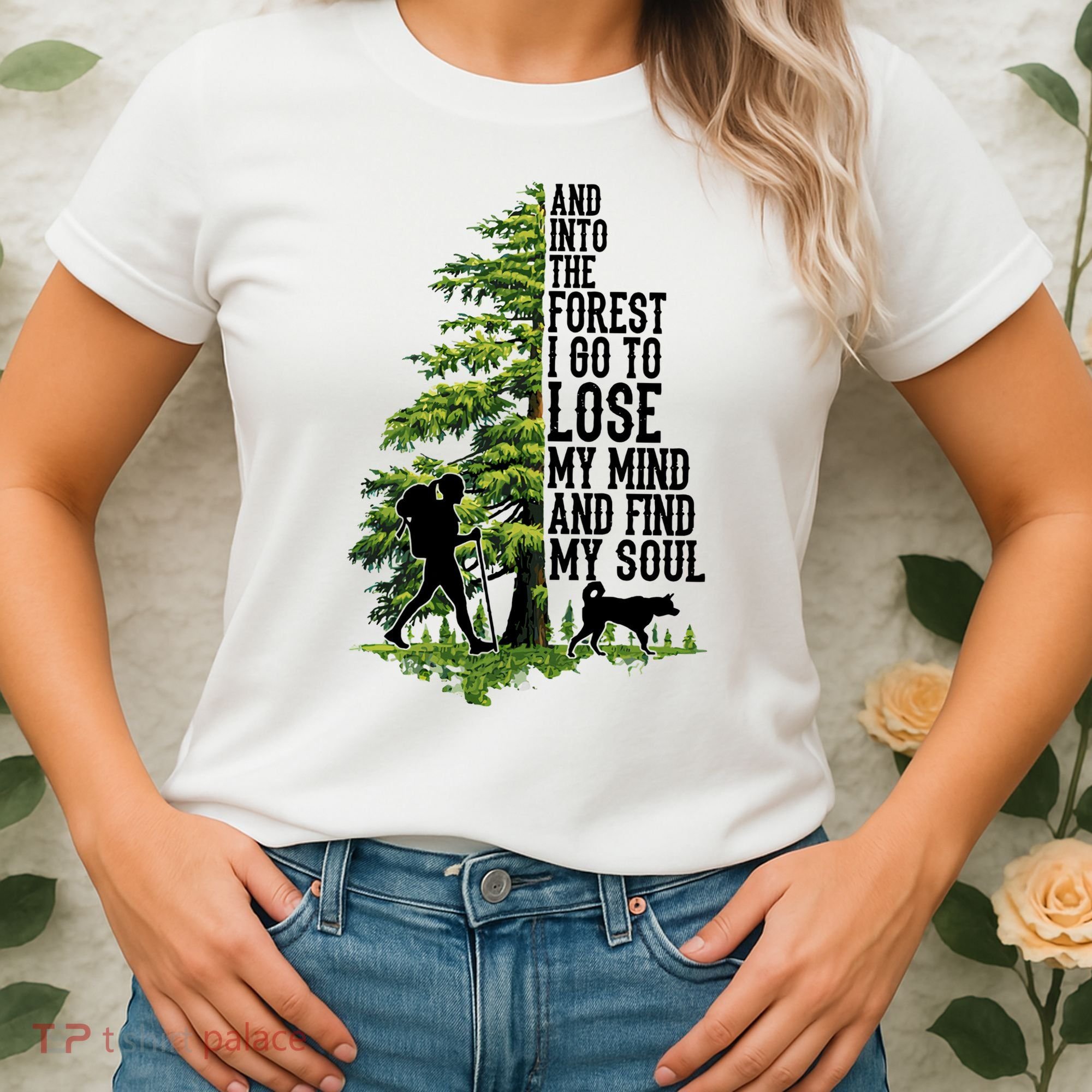 And Into The Forest I Go To Lose My Mind And Find My Soul Forest Camping Women's T-Shirt