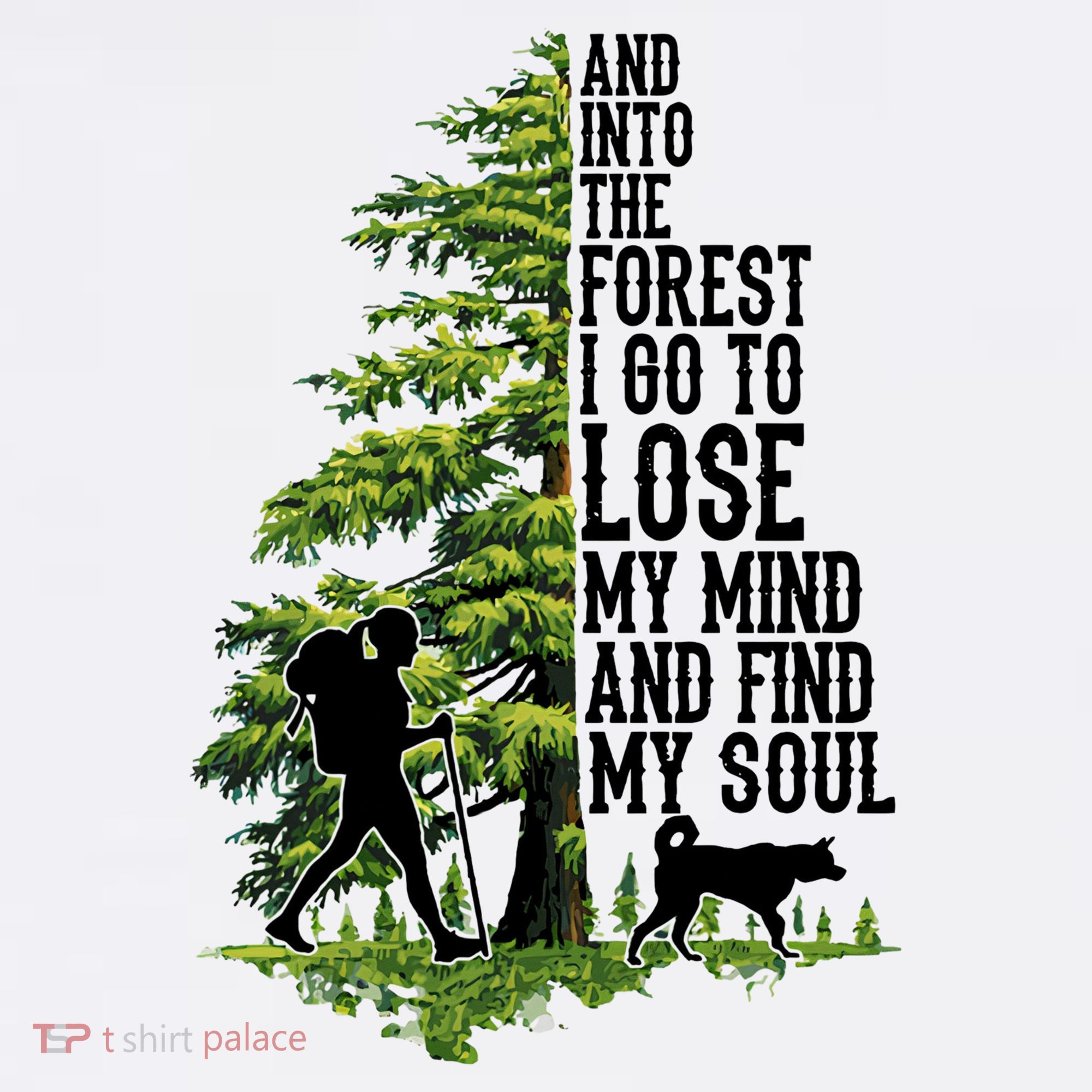 And Into The Forest I Go To Lose My Mind And Find My Soul Forest Camping Kids T-Shirt