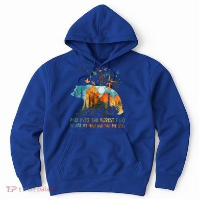 And Into The Forest I Go To Lose My Mind Camping Hoodie
