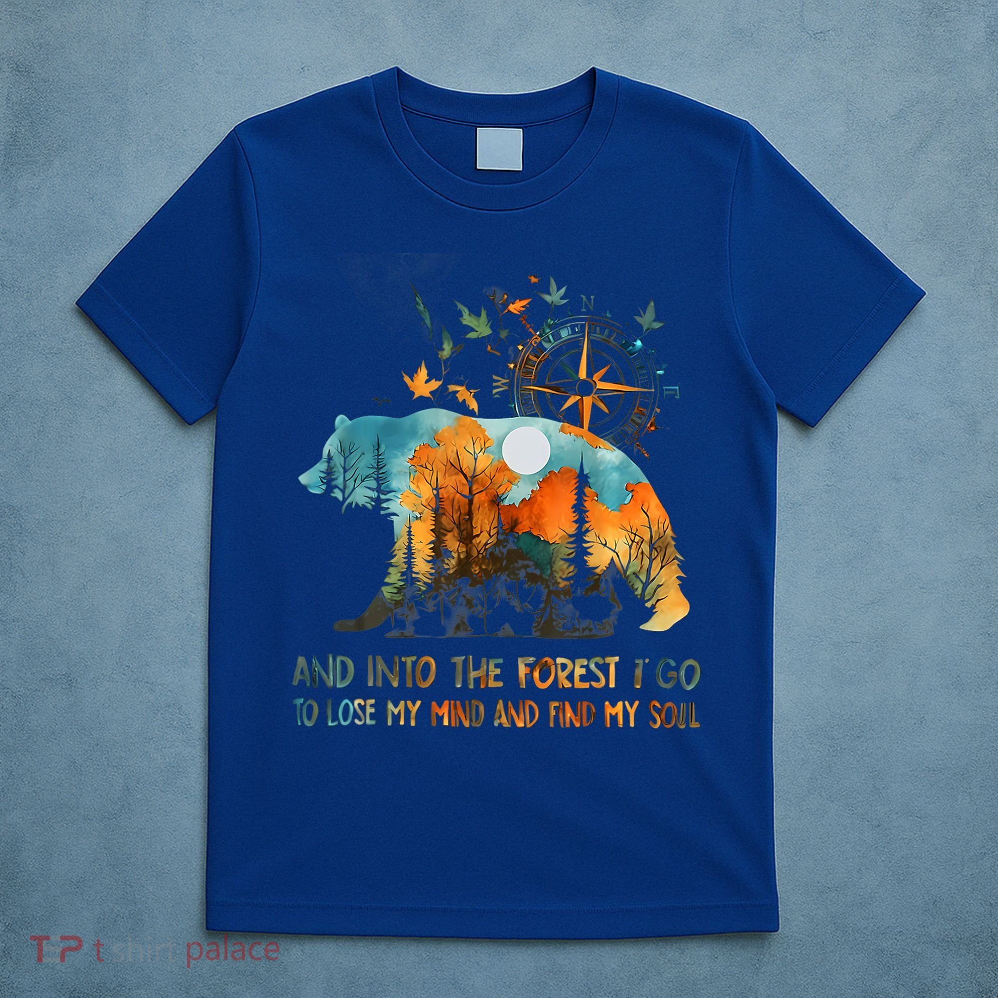 And Into The Forest I Go To Lose My Mind Camping T-Shirt