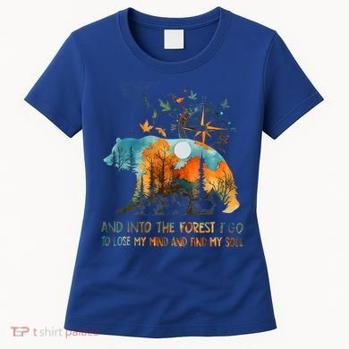 And Into The Forest I Go To Lose My Mind Camping Women's T-Shirt