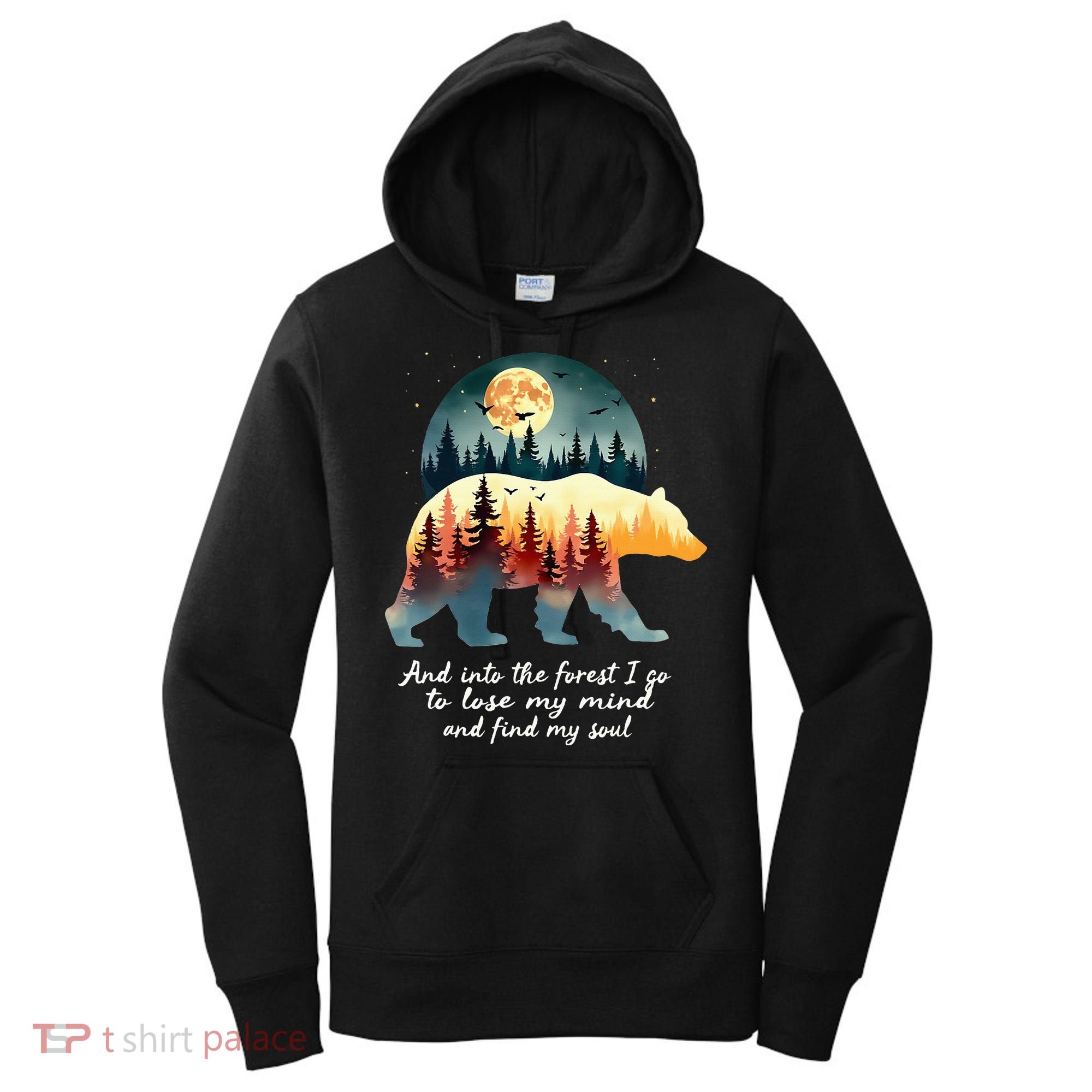 And Into The Forest I Go To Lose My Mind And Find My Soul Women's Hoodie