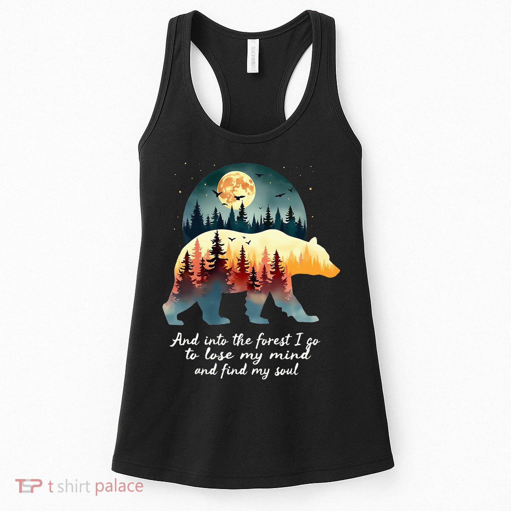 And Into The Forest I Go To Lose My Mind And Find My Soul Women's Tank Top