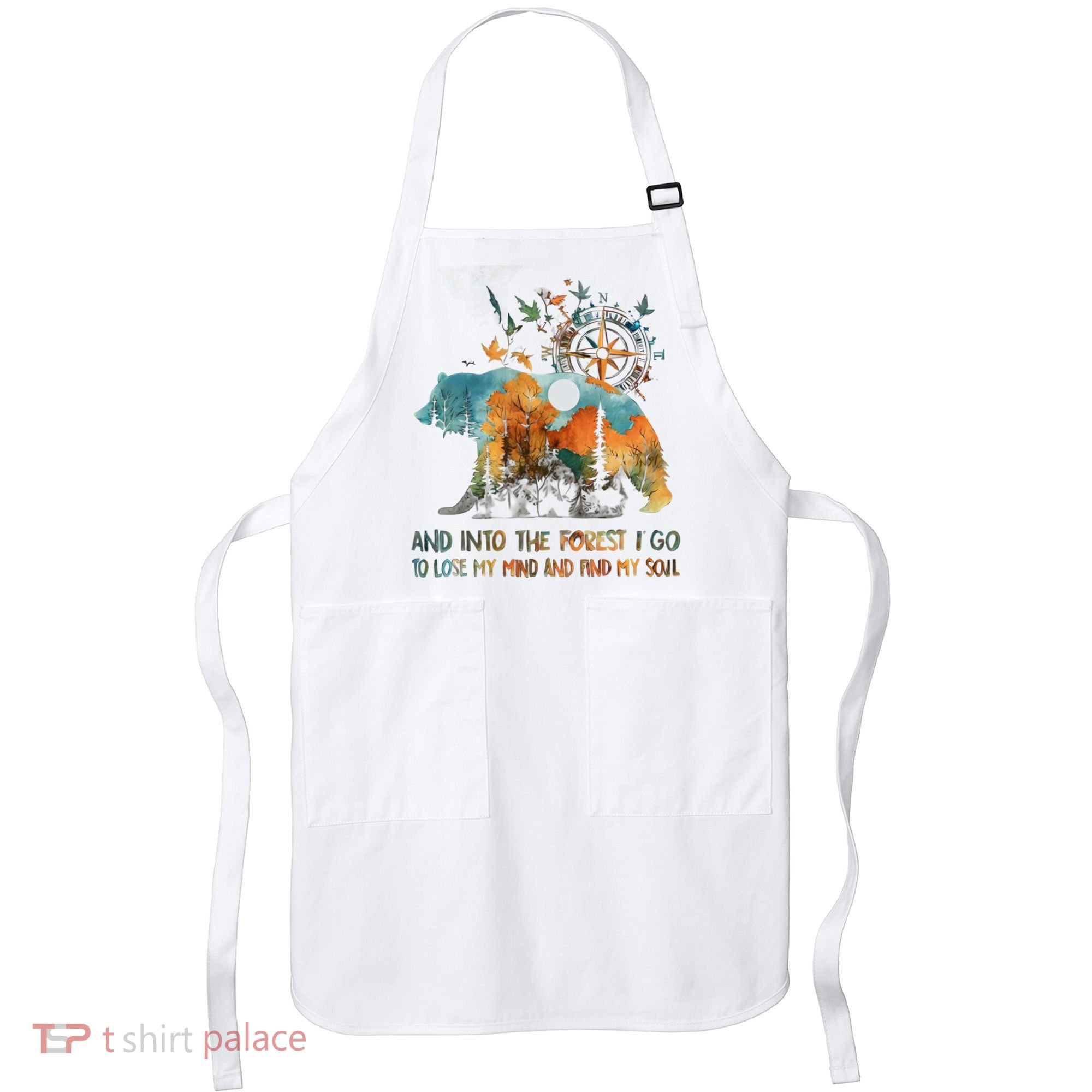 And Into The Forest I Go To Lose My Mind Camping Bear Apron