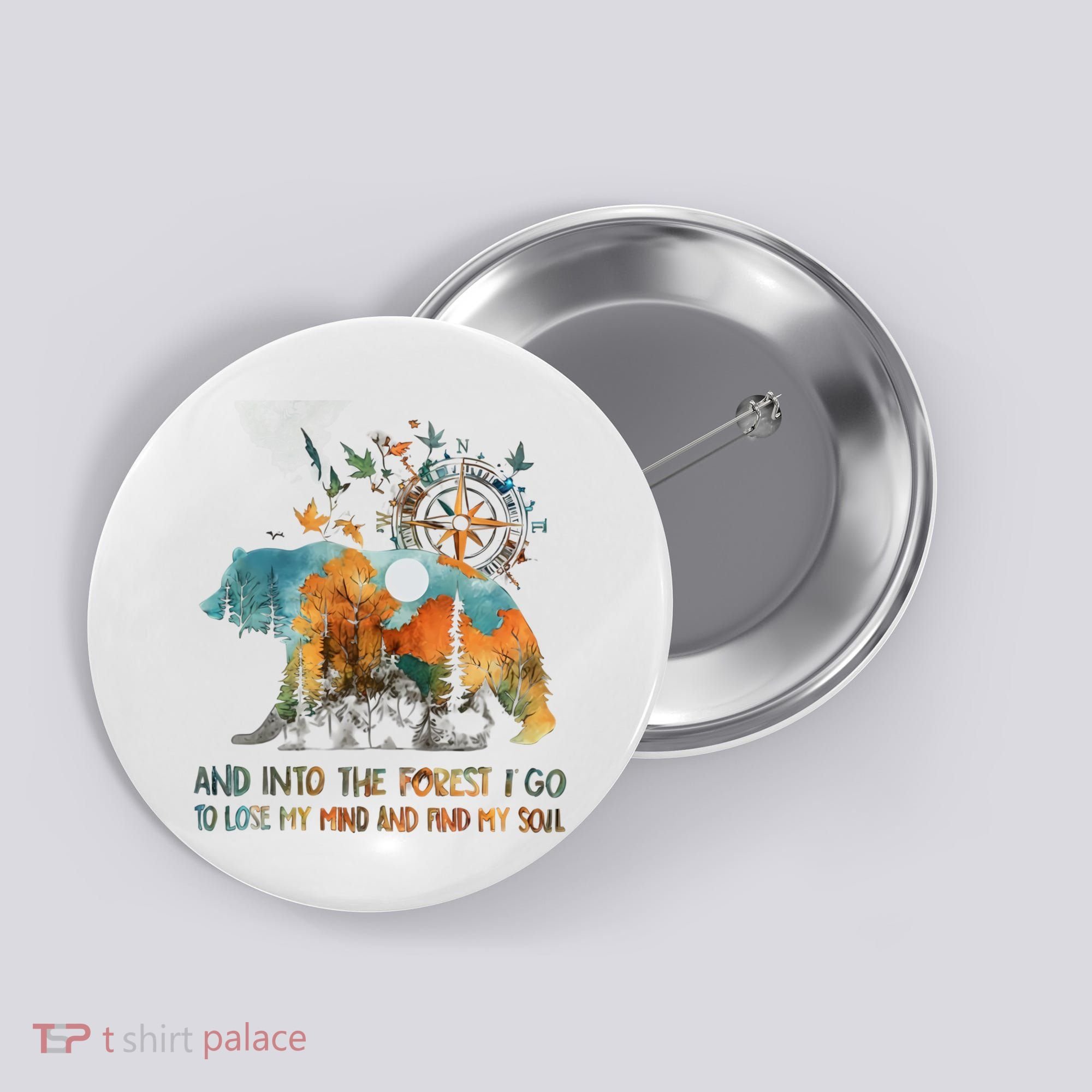 And Into The Forest I Go To Lose My Mind Camping Bear Button