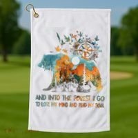 And Into The Forest I Go To Lose My Mind Camping Bear Golf Towel thumb 1