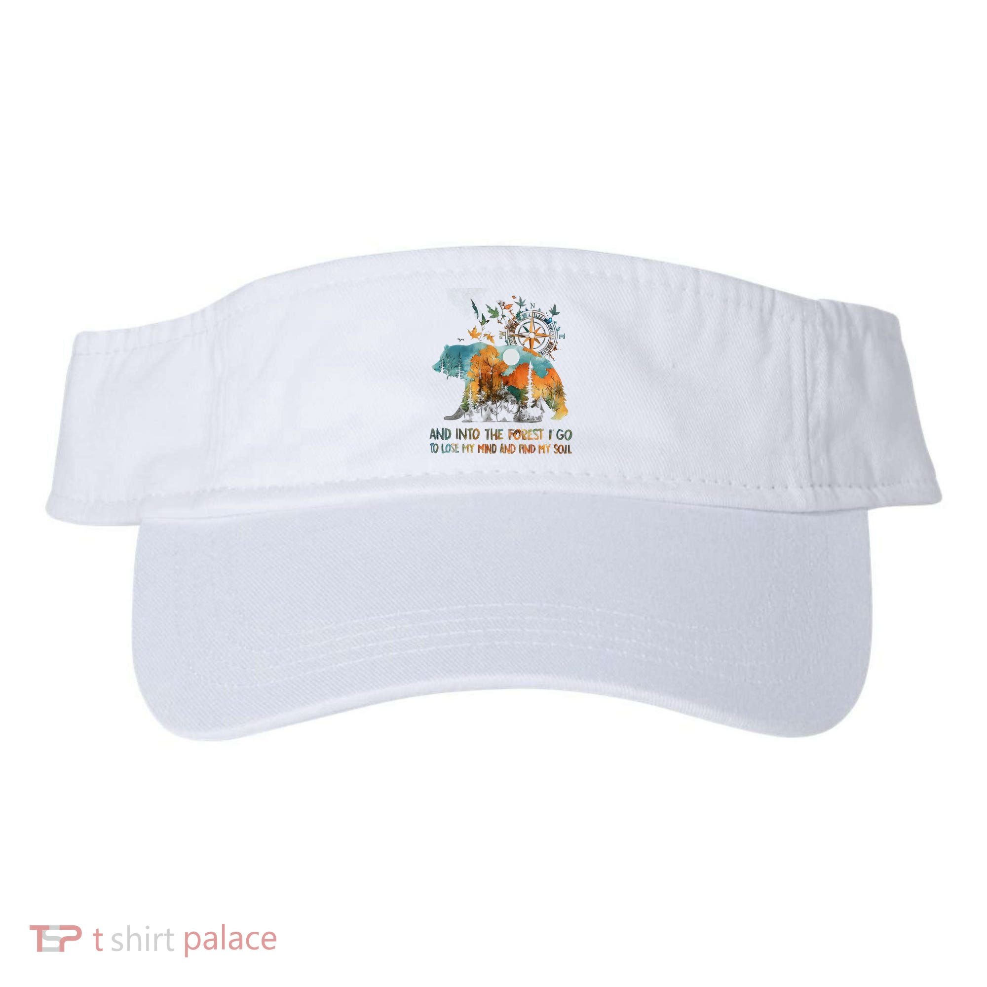 And Into The Forest I Go To Lose My Mind Camping Bear Visor