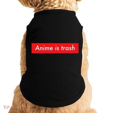 Anime Is Trash Graphic Sarcastic Meme For Gamers Doggie Tank