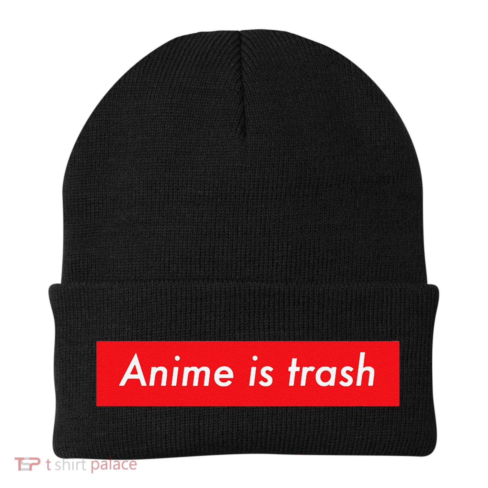 Anime Is Trash Graphic Sarcastic Meme For Gamers Beanie