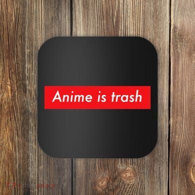 Anime Is Trash Graphic Sarcastic Meme For Gamers Coaster