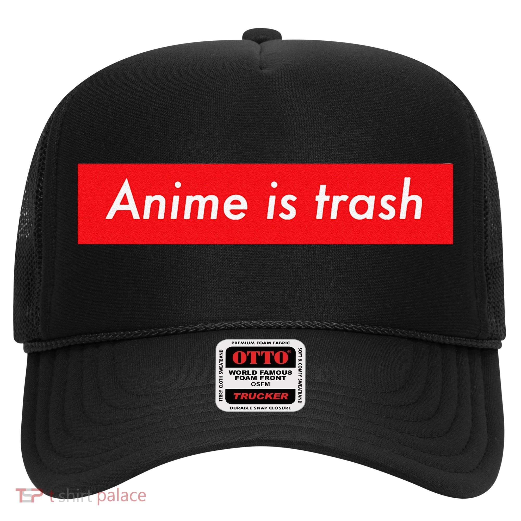Anime Is Trash Graphic Sarcastic Meme For Gamers Hat