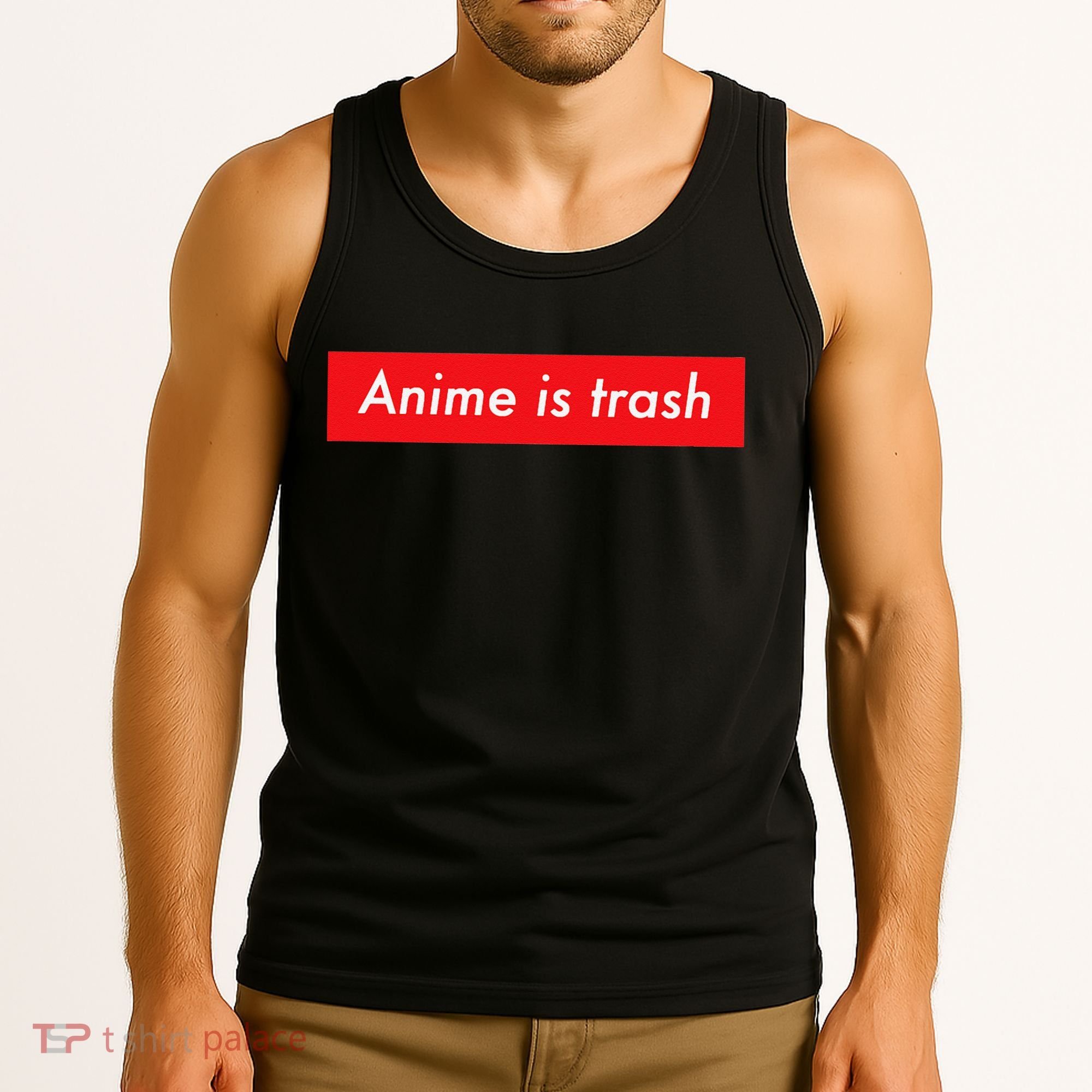Anime Is Trash Graphic Sarcastic Meme For Gamers Tank Top