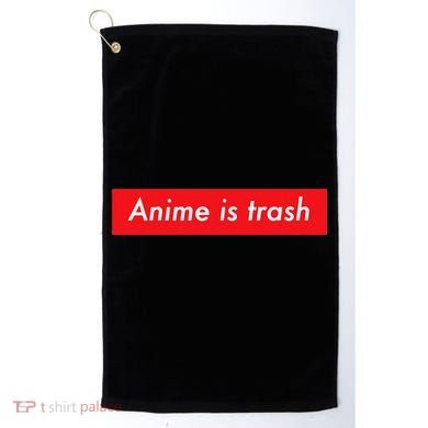 Anime Is Trash Graphic Sarcastic Meme For Gamers Golf Towel