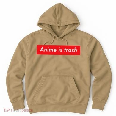 Anime Is Trash Graphic Sarcastic Meme For Gamers Hoodie