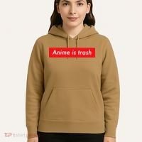 Anime Is Trash Graphic Sarcastic Meme For Gamers Hoodie thumb 5