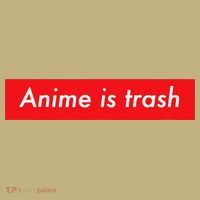 Anime Is Trash Graphic Sarcastic Meme For Gamers Sweatshirt thumb 2