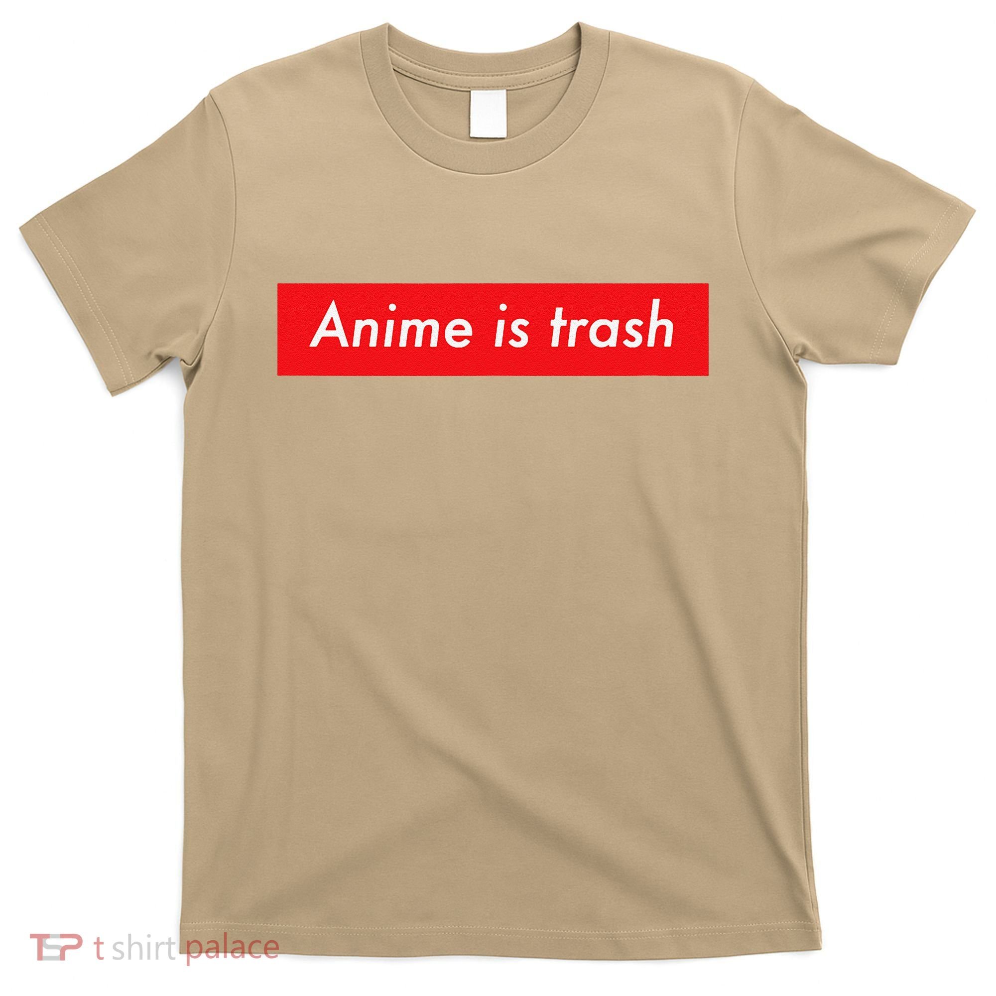 Anime Is Trash Graphic Sarcastic Meme For Gamers T-Shirt
