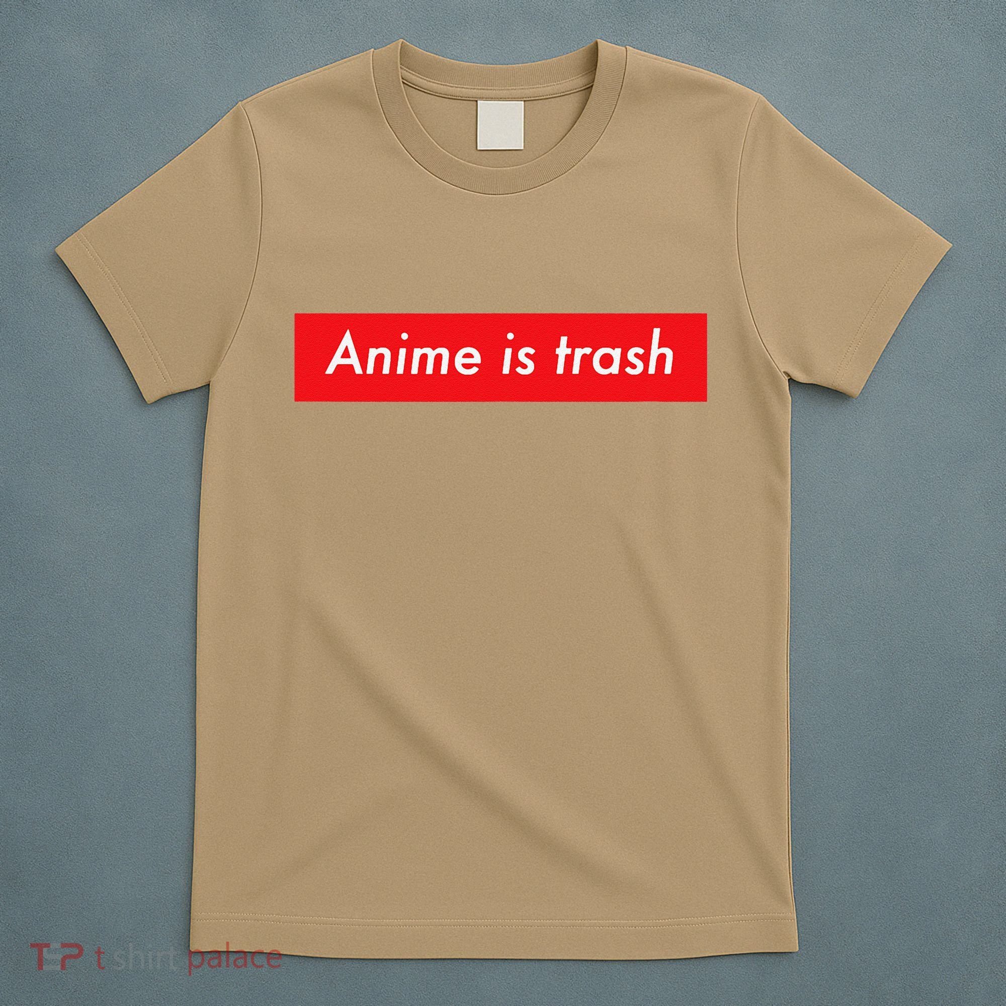 Anime Is Trash Graphic Sarcastic Meme For Gamers T-Shirt