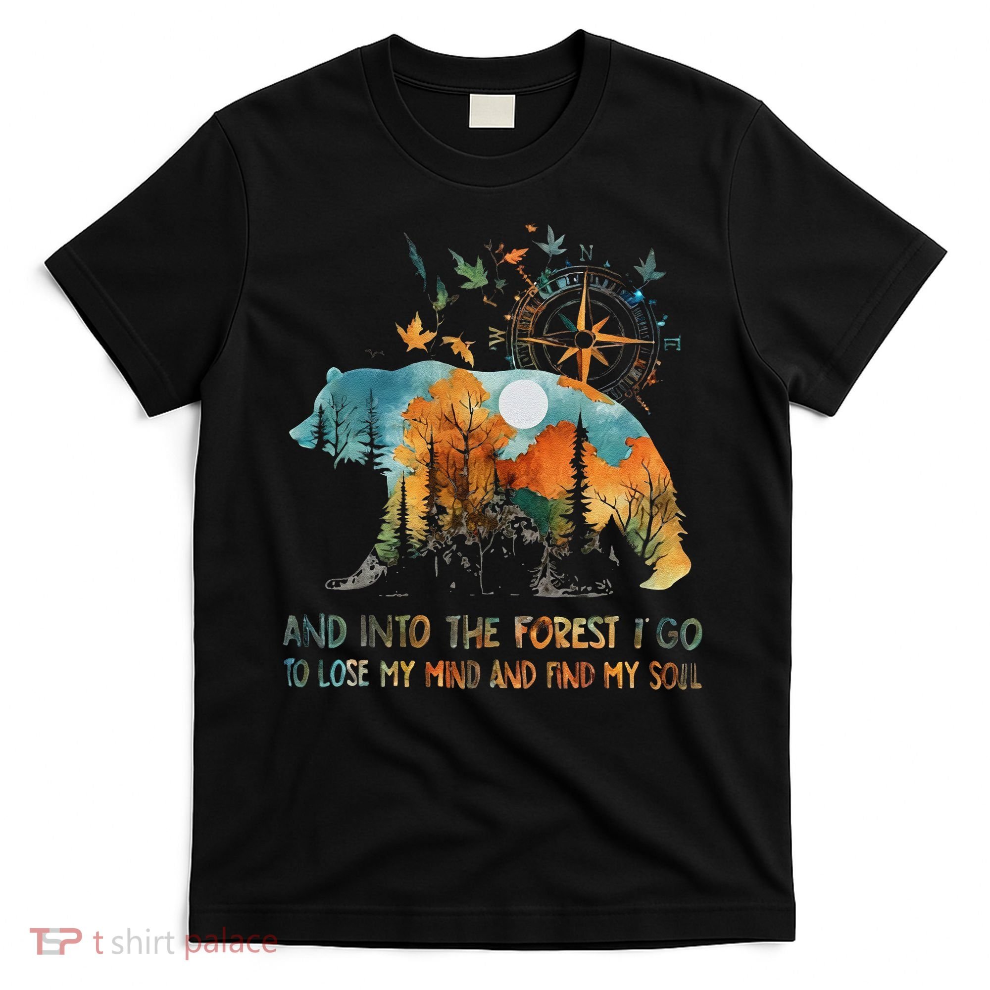 And Into The Forest I Go To Lose My Mind Camping Bear T-Shirt