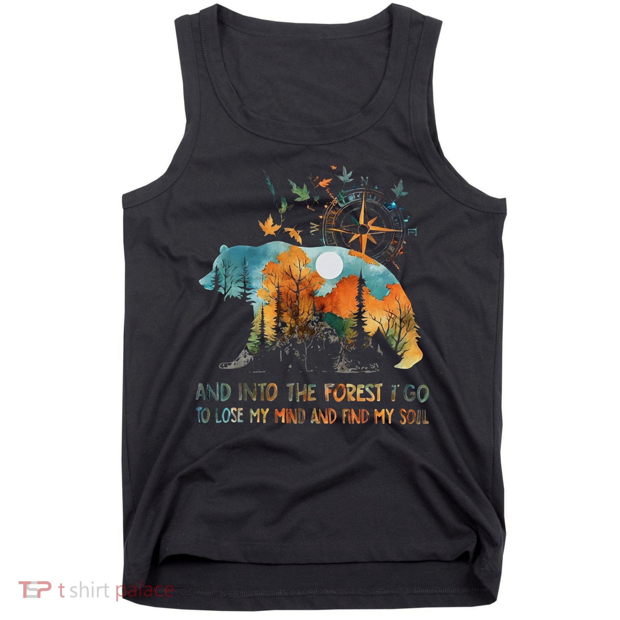 And Into The Forest I Go To Lose My Mind Camping Bear Tank Top