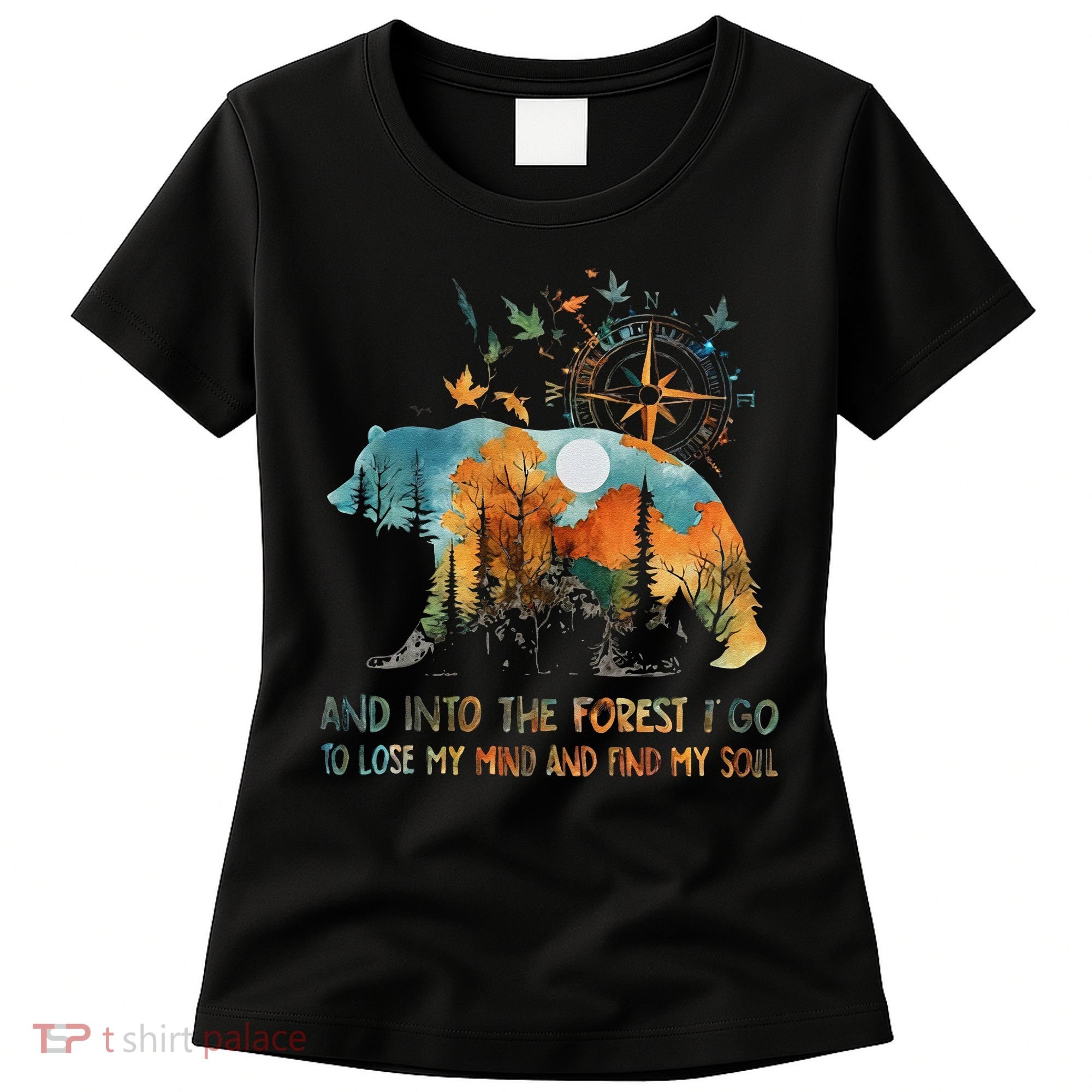 And Into The Forest I Go To Lose My Mind Camping Bear Women's T-Shirt
