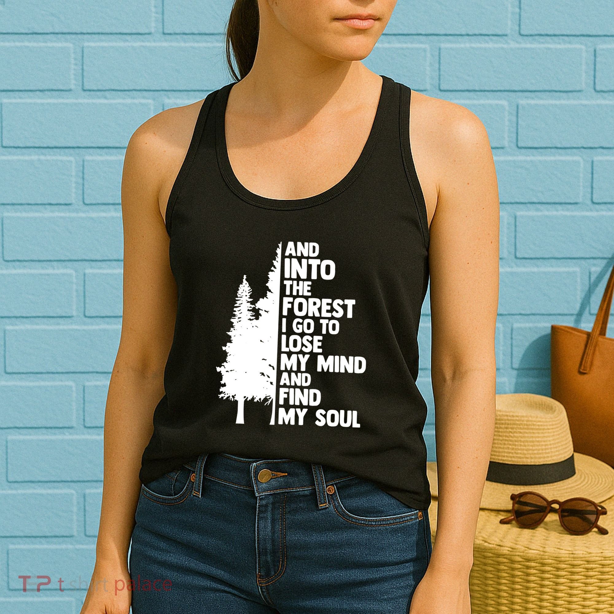 And Into The Forest I Go To Lose My Mind And Find My Soul Women's Tank Top