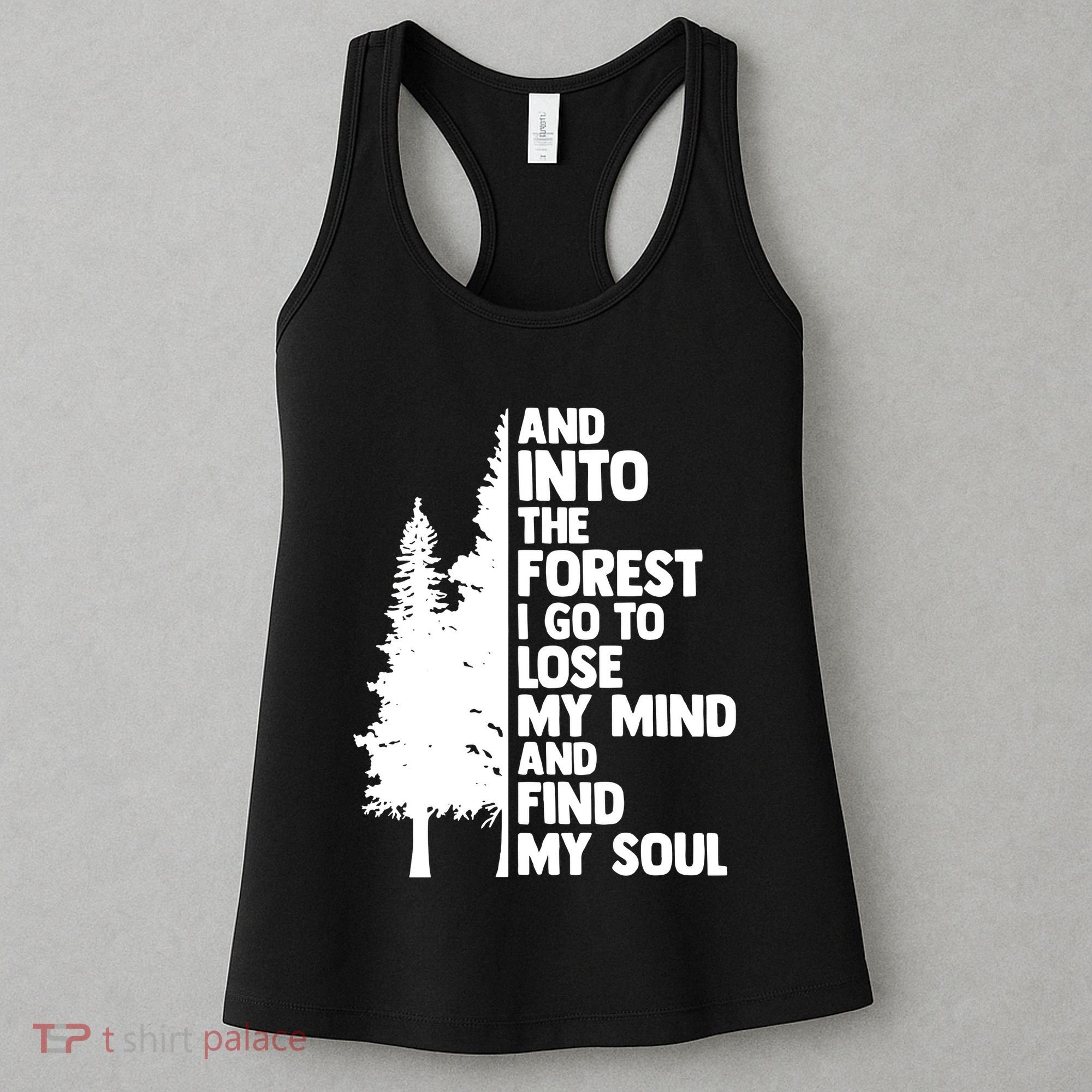 And Into The Forest I Go To Lose My Mind And Find My Soul Women's Tank Top
