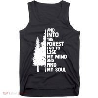 And Into The Forest I Go To Lose My Mind And Find My Soul Tank Top thumb 0
