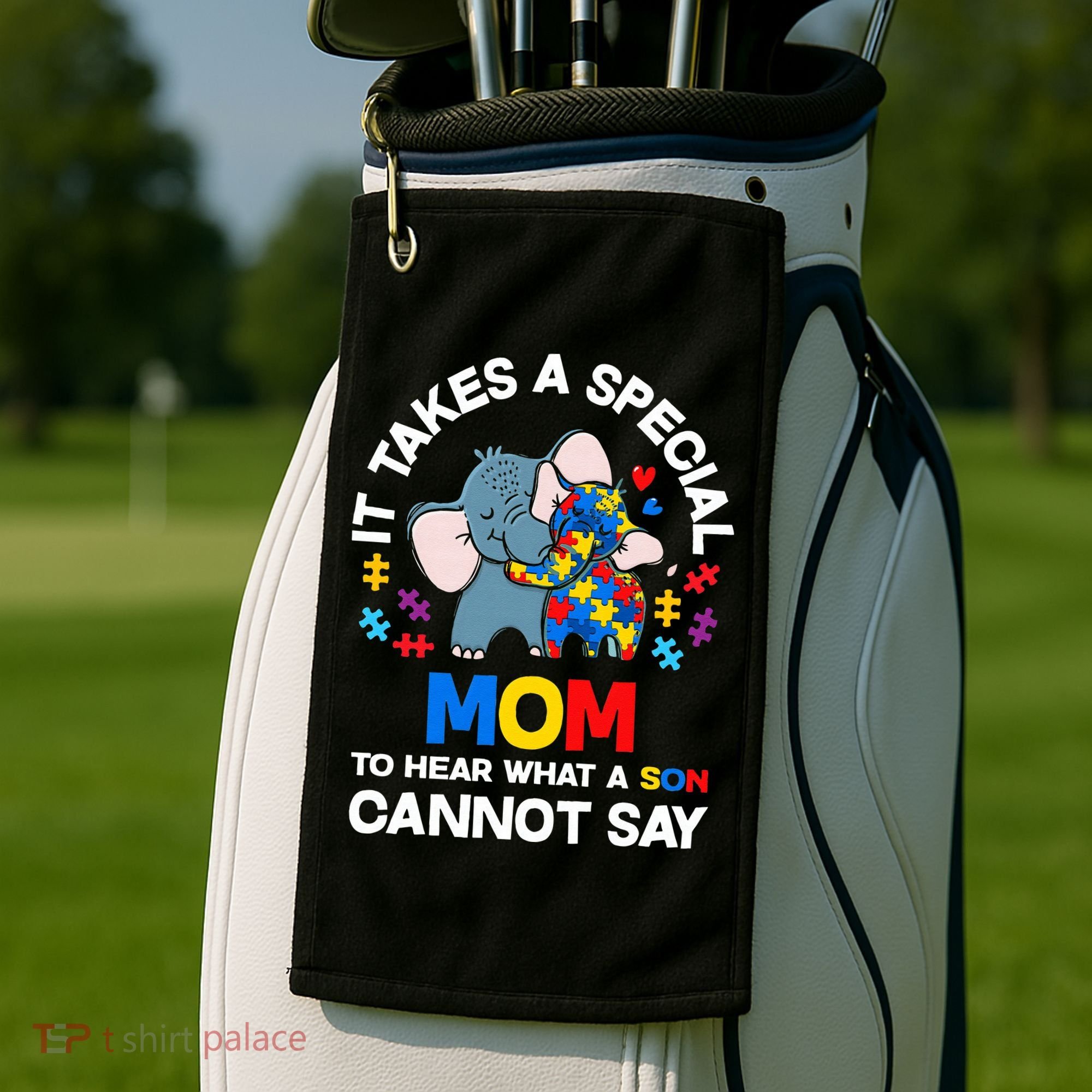 Autism It Takes A Special Mom Autistic Son Proud Autism Mom Golf Towel