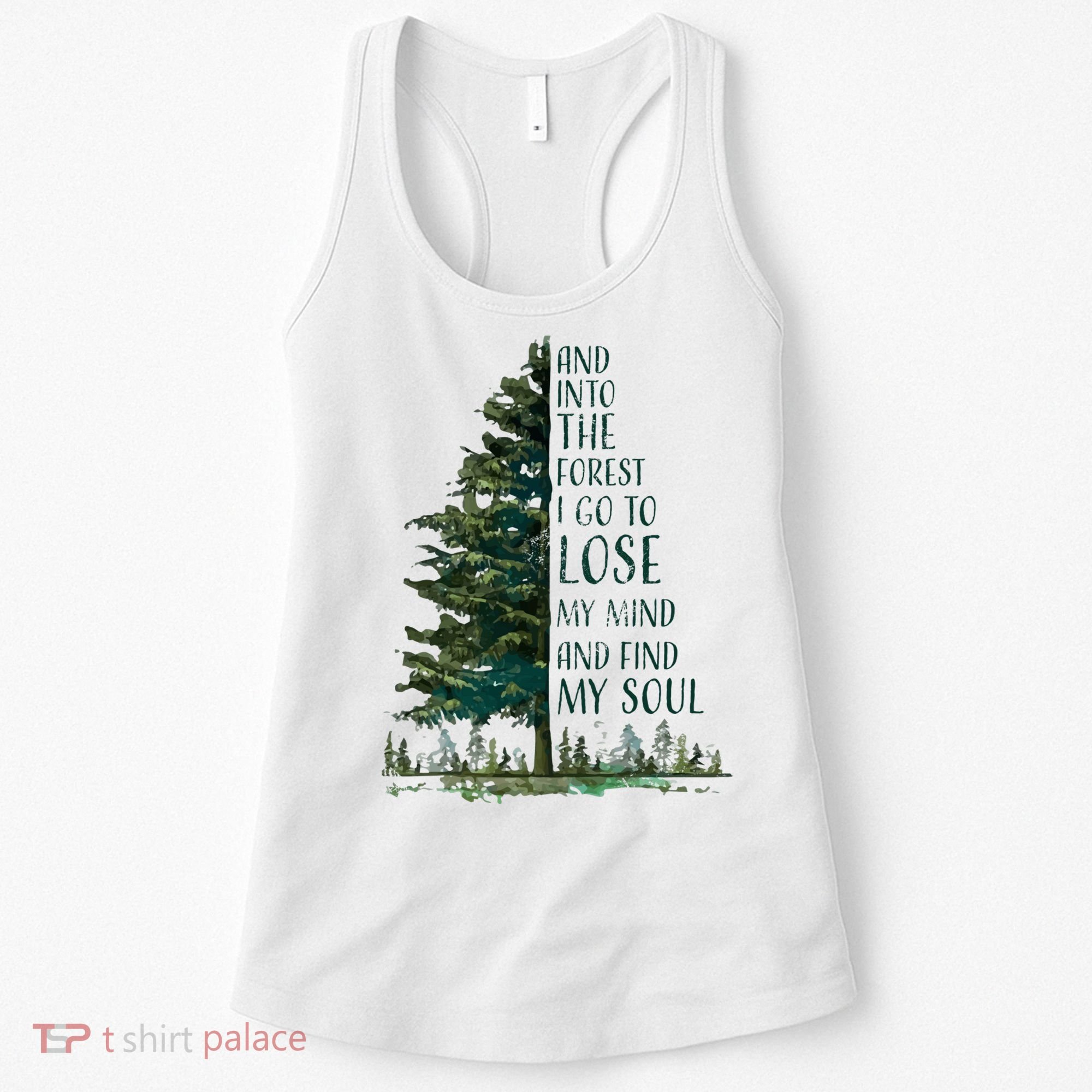 And Into The Forest I Go To Lose My Mind And Find My Soul Women's Tank Top