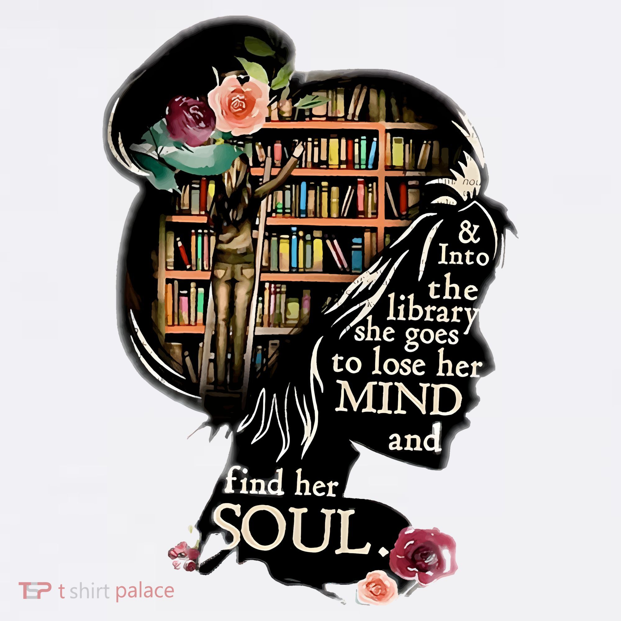 And Into The Library She Goes To Lose Her Mind And Find Her Soul Women's Tank Top