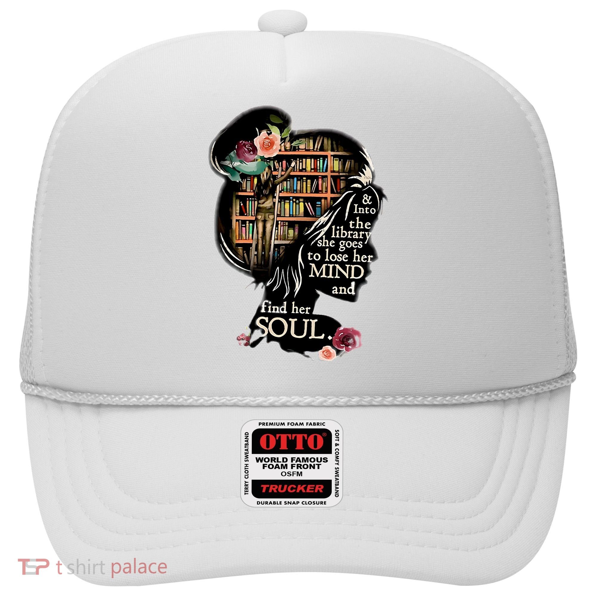 And Into The Library She Goes To Lose Her Mind And Find Her Soul Hat