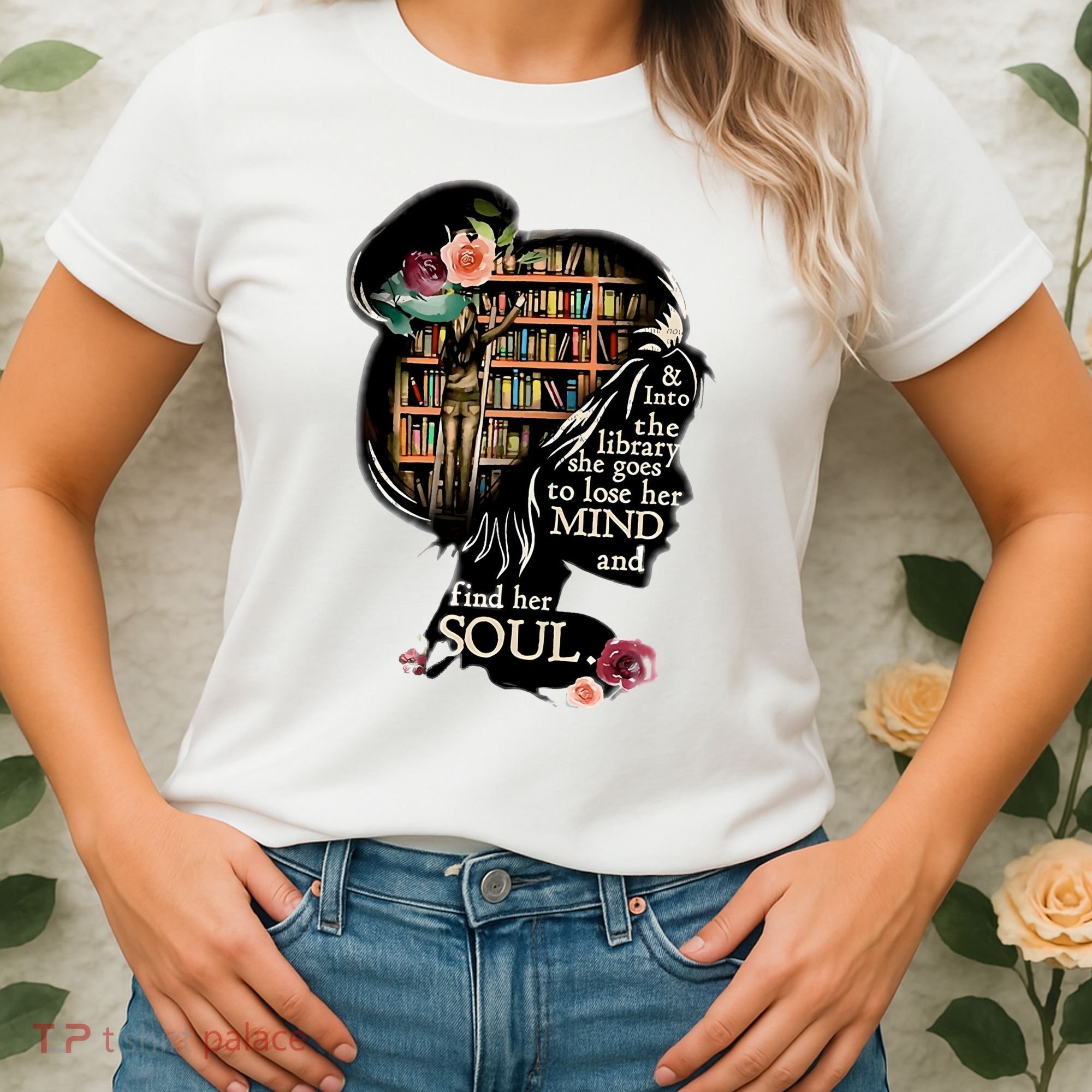 And Into The Library She Goes To Lose Her Mind And Find Her Soul Women's T-Shirt